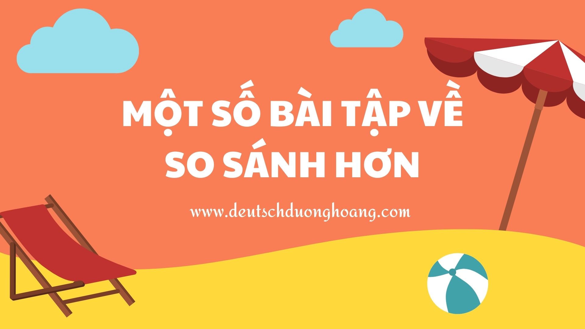 Tính từ_Bài 13: Một số bài tập về so sánh hơn (der Komparativ) - Deutsch Duong Hoang