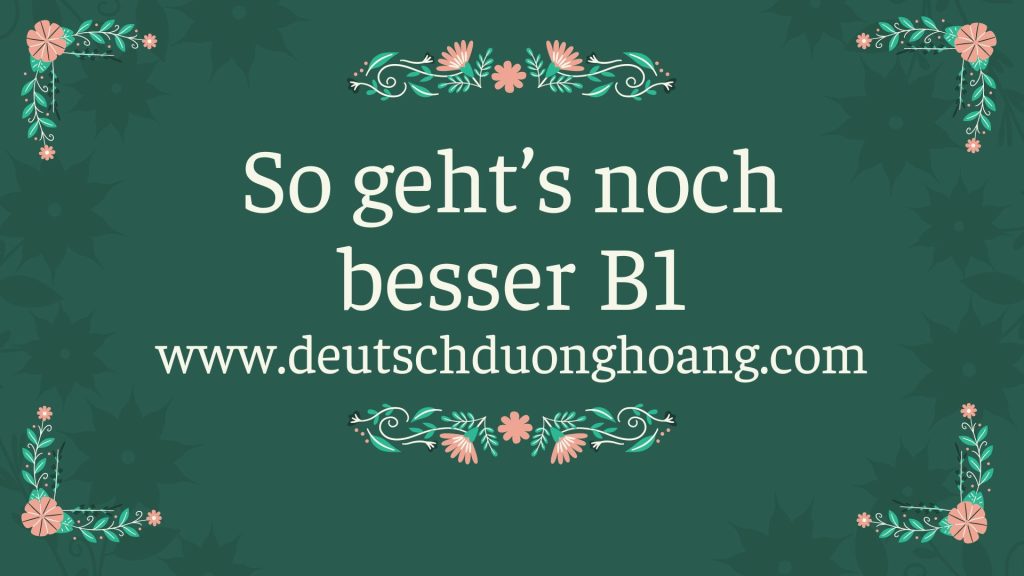 Tải Trọn Bộ So Geht’s Noch Besser B1 (đầy đủ đề Thi, đáp án, File Nghe ...